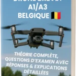 Examen Drone A1/A3 Belgique – Théorie complète, 500+ questions type examen avec réponses et explications détaillées