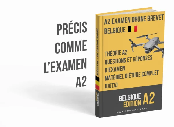 Examen brevet drone A2 Belgique – Théorie avancée, support d’étude complet et plus de 500 questions-réponses type examen