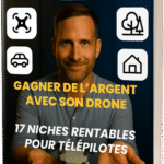 Gagner de l’argent avec son drone : 17 niches rentables pour télépilotes
